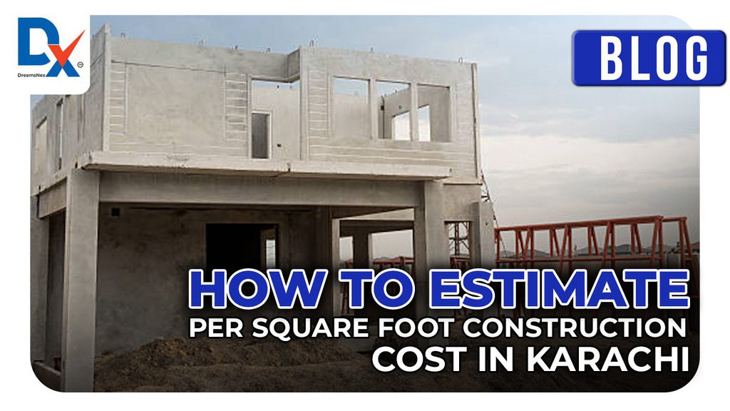 Per Square Foot Construction Cost in Karachi